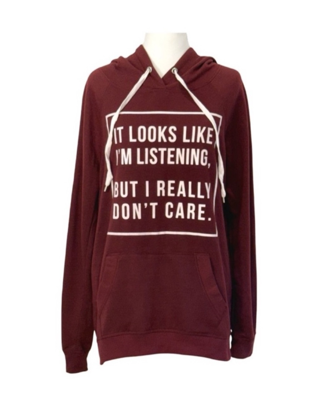 Rue21 Hoodie It Looks Like I’m Listening, But I Really Don’t Care